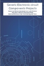 Generic Electronic circuit Components Projects Hands On: Basic Lie Detector, ...