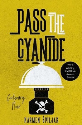 Karmen Spiljak Pass the Cyanide (Taschenbuch) Cooking with Cyanide