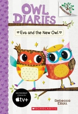 Eva and the New Owl: a Branches Book Owl Diaries #4 Paperback Reb