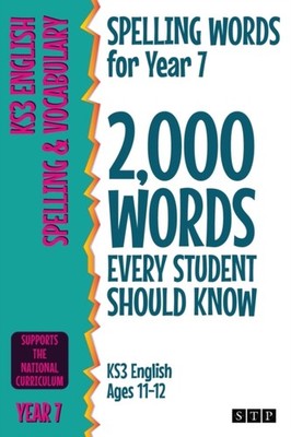 STP Books - Spelling Words for Year 7  2000 Words Every Student Shoul - X555z