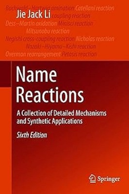 Name Reactions A Collection of Detailed Mechanisms 6th Edition Hardcover f584