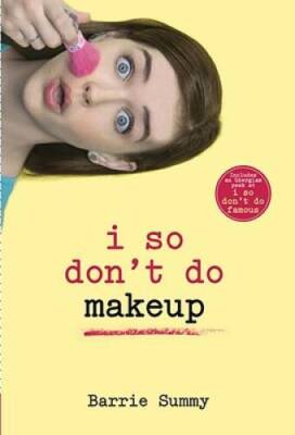 I So Don't Do Makeup - Paperback By Summy, Barrie - GOOD