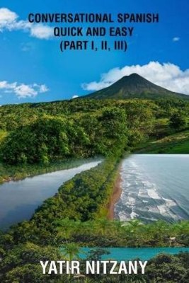 Yatir Nitzany Conversational Spanish Quick and Easy - Part 1, 2, a (Taschenbuch)