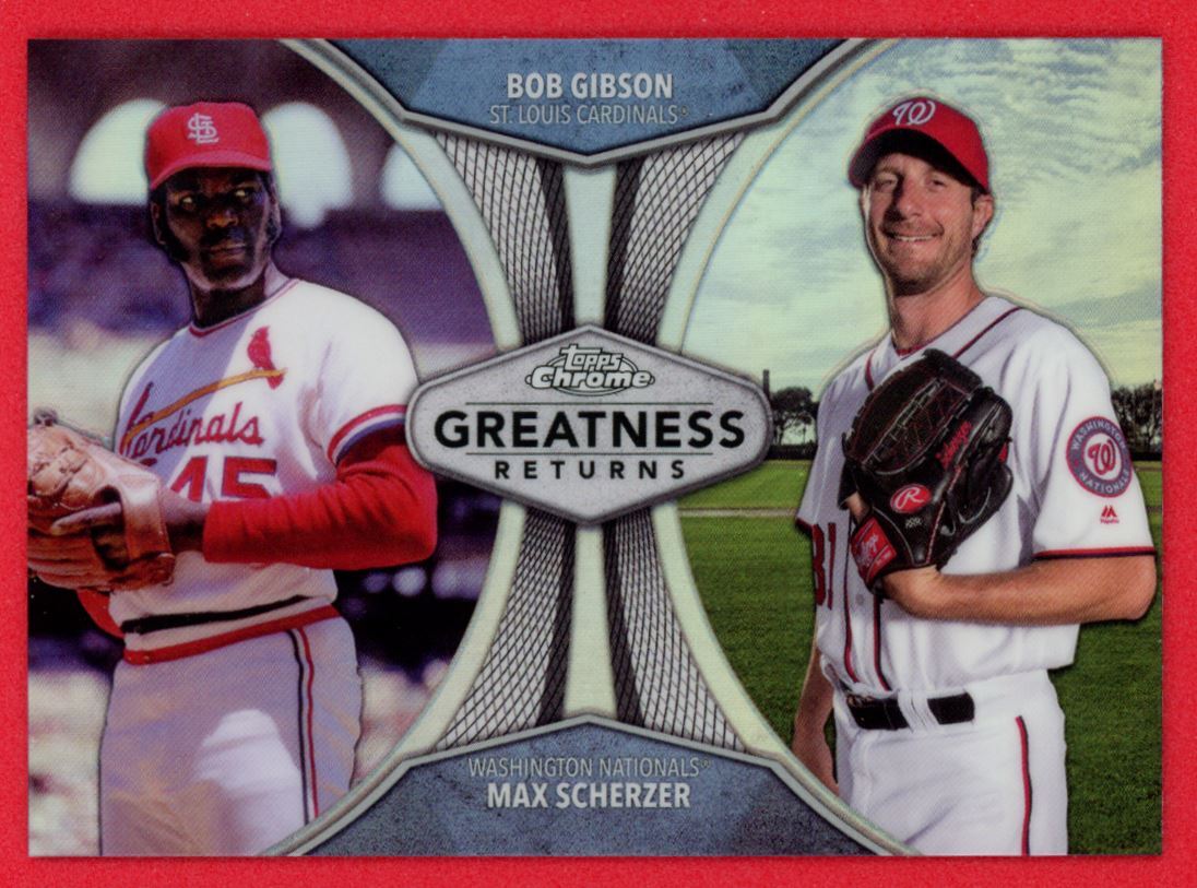 2019 TOPPS CHROME GREATNESS RETURNS #GRE-4 BOB GIBSON/MAX SCHERZER 