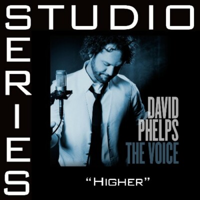 Higher - David Phelps - Accompaniment Track