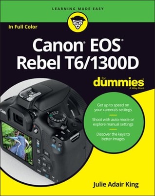 Canon EOS Rebel T6/1300D For Dummies by Julie Adair King: Used