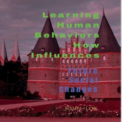 Learning Human Behaviors How Influences John Lok Paperback Repro