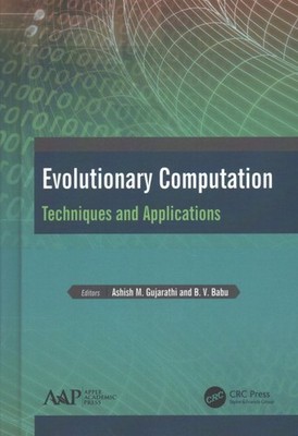Evolutionary Computation : Techniques and Applications, Hardcover by Gujarath...