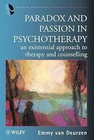 Paradox and Passion in Psychotherapy: An Existential Approach to Therapy and Cou