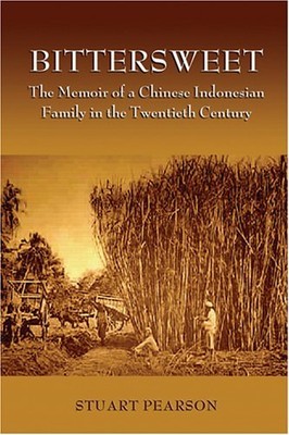 BITTERSWEET: THE MEMOIR OF A CHINESE-INDONESIAN FAMILY IN By Stuart NEW