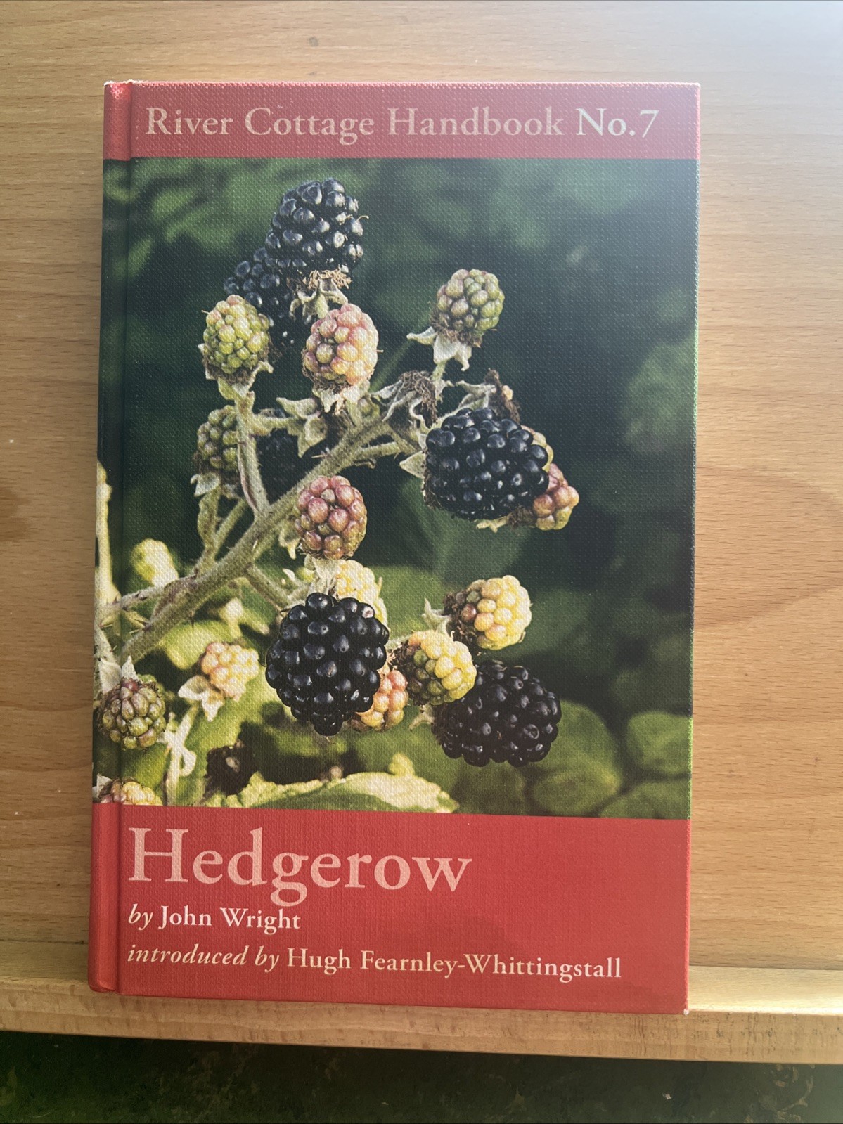 Hedgerow by John Wright (2014, Hardcover) River Cottage Handbook 7