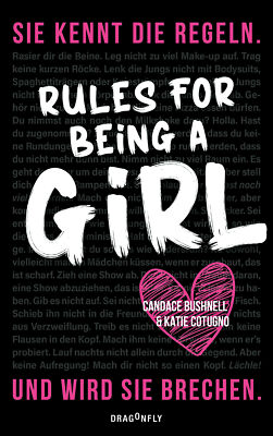 Candace Bushnell; Martina Tichy; Katie Cotugno / Rules For Being A Girl