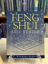 Feng Shui Step by Step : Arranging Your Home for Health and Happiness - With...