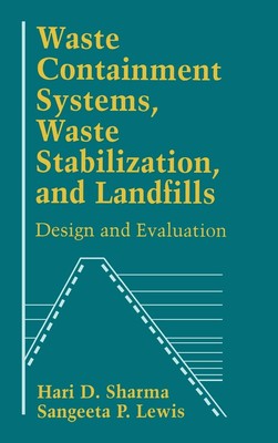 Waste Containment Systems, Waste Stabilization, and Landfills: Design and Ev...