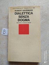 DIALETTICA SENZA DOGMA ROBERT HAVEMANN MARXISMO E SCIENZA NATURALE EINAUDI 1966