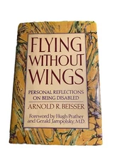 Flying Without Wings: Personal Reflections on Being Disabled Hardcover Perfect