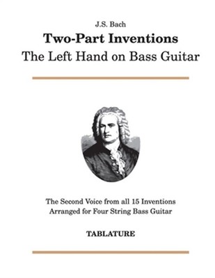 J. S. Bach - Two-Part Inventions: The Left Hand on Bass Guitar (Paperback or Sof