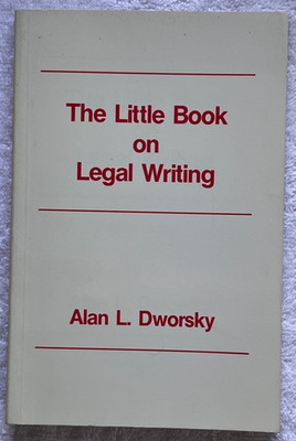 ''THE LITTLE BOOK ON LEGAL WRITING'' Alan L. Dworsky '94 1st/2nd NEAR FINE! Yowza!