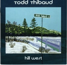 TODD THIBAUD - Hill West - CD - 170998
