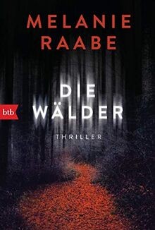 Die Wälder: Thriller von Raabe, Melanie | Buch | Zustand sehr gut