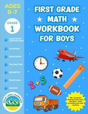 First Grade Math Workbook for Boys: Addition, Subtraction, Counting, Measuring,
