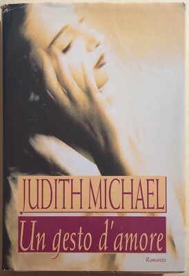Eine Geste der Liebe von Judith Michael, 1999, Mondolibri Edition »