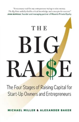The Big Raise: The Four Stages of Raising Capital for Start-Up Owners and Entrep - Photo 1/1