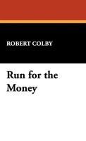 Robert Colby | Run For The Money | Buch | Englisch (2008) | Gebunden