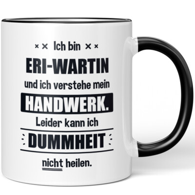 Ich bin ERI-Wartin. Leider kann ich Dummheit nicht heilen 10006232210