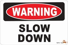 WARNING SLOW DOWN  Aluminum 8 x 12 Metal Novelty Danger Sign