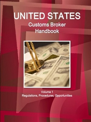 US Customs Broker Handbook: Regulations, Procedures, Opportunities, Paperbac...