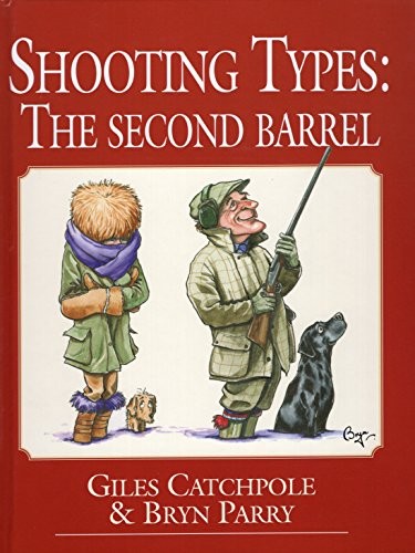 Shooting Types: The Second Barrel,Giles Catchpole & Bryn Parry