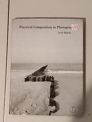Practical Composition in Photography (Practical photo... by Bruck, Axel Hardback