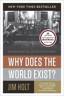 Why Does the World Exist?: An Existential Detective Story - Holt, Jim - Pape...