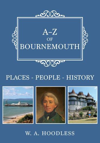 A-Z of Bournemouth: Places-People-History. Hoodless New** - Image 2