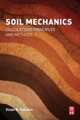 Kaliakin - Soil Mechanics  Calculations Principles and Methods - New - X555z