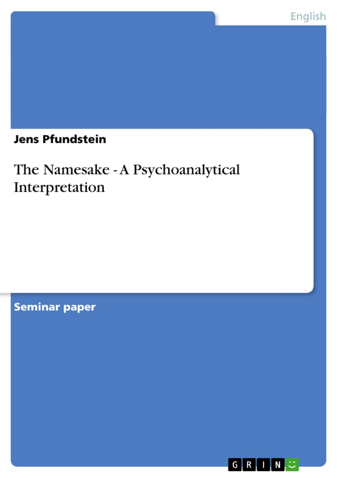 Jens Pfundstein | The Namesake - A Psychoanalytical Interpretation |