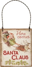 NEW!~Primitive Wood Ornament Sign~"Here Comes Santa Claus"~Tree/Wreath/Plaque