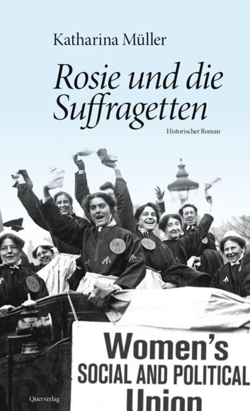 Thumbnail - Rosie Und Die Suffragetten | Historischer Roman | Katharina Müller |