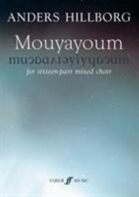 Mouyayoum: 16-Part Mixed Choir, Score (Faber Edition) by Hillborg, Anders, pape