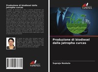 Produzione Di Biodiesel Dalla Jatropha Curcas Supraja Nookala Taschenbuch 2021