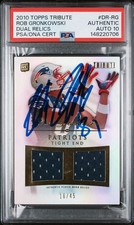 2010 Topps Tribute Rob Gronkowski Signed Rookie Dual Relics RPA /45 PSA AUTO 10