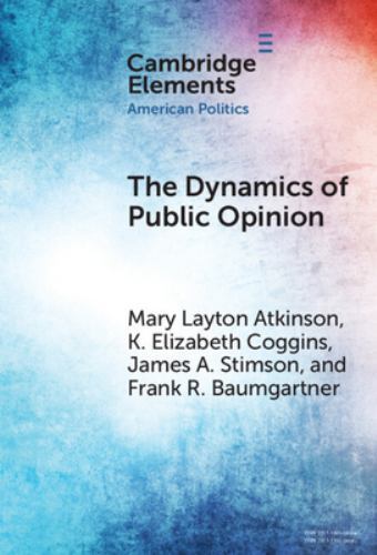 The Dynamics of Public Opinion Atkinson Coggins Stimson Baumgartner Hardback
