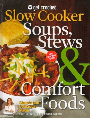 Get Crocked Slow Cooker Soups, Stews and Comfort Foods by Jenn Bare ''The Cro...