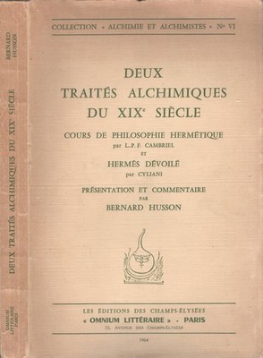 Deux Traités Alchimiques Du XIX° Siècle Cours de Philosophie Hermétique, par L.-