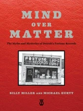 MIND OVER MATTER~MYTHS & MYSTERIES OF FORTUNE RECORDS~NEW~1ST ED~MINT