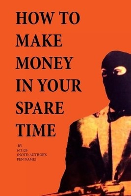 J M R Rice 673126 How to Make Money in Your Spare Time (Taschenbuch) How to