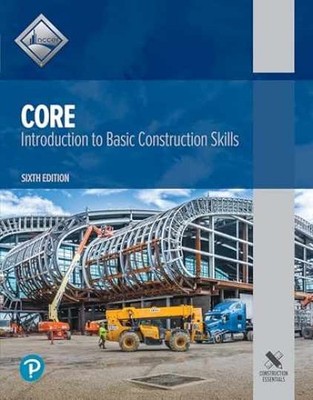 Core: Introduction to Basic Construction - Paperback, by NCCER - Acceptable n