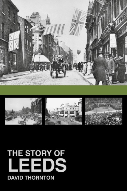The Story of Leeds by David Thornton (Paperback Book)