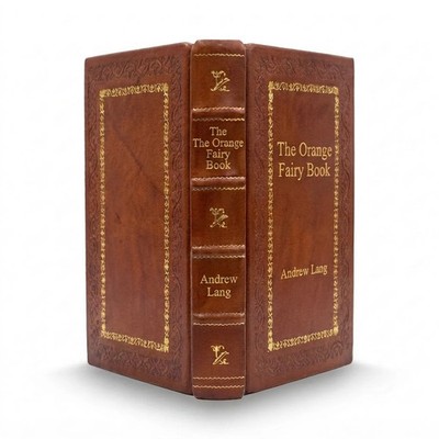 The Orange Fairy Book by Andrew Lang (Leather Bound) Collectible Gift Edition